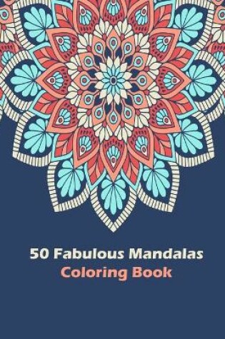 Cover of 50 Fabulous Mandalas Coloring Book