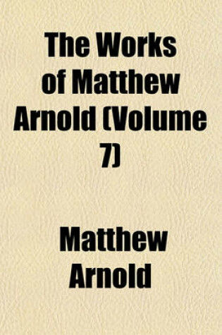Cover of The Works of Matthew Arnold (Volume 7)