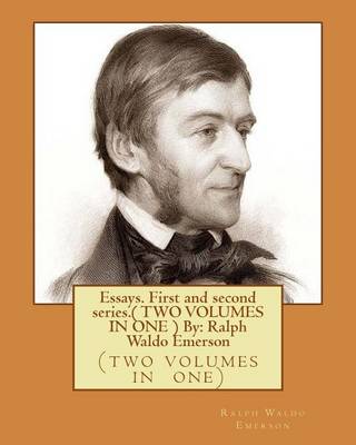 Book cover for Essays. First and second series.( TWO VOLUMES IN ONE ) By