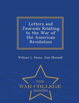 Book cover for Letters and Journals Relating to the War of the American Revolution - War College Series