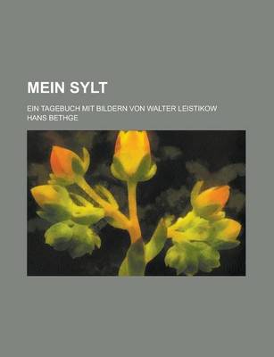 Book cover for Mein Sylt; Ein Tagebuch Mit Bildern Von Walter Leistikow