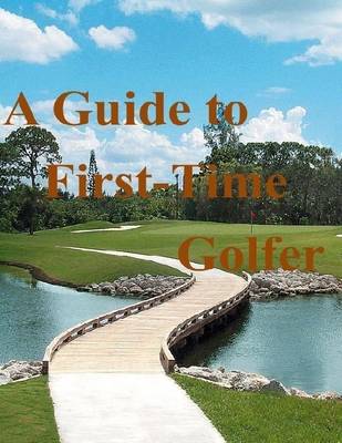 Book cover for A Guide to First-Time Golfer