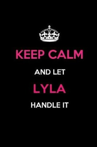 Cover of Keep Calm and Let Lyla Handle It