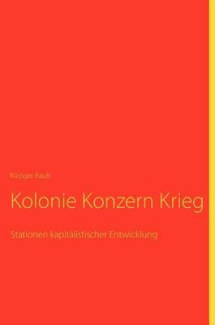 Cover of Kolonie Konzern Krieg