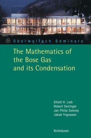 Cover of Mathematics of the Bose Gas and Its Condensation