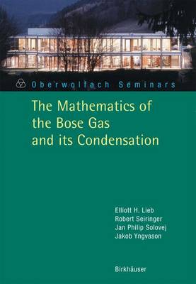 Book cover for Mathematics of the Bose Gas and Its Condensation