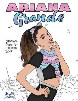 Book cover for Ariana Grande Ultimate Superfan Coloring Book
