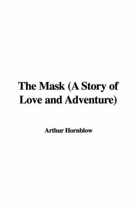 Book cover for The Mask (a Story of Love and Adventure)