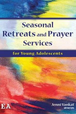 Cover of Seasonal Retreats and Prayer Services for Young Adolescents