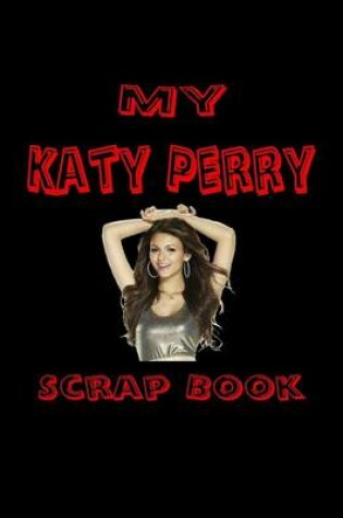 Cover of My Katy Perry Scrap Book