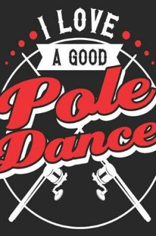 Cover of I Love A Good Pole Dance