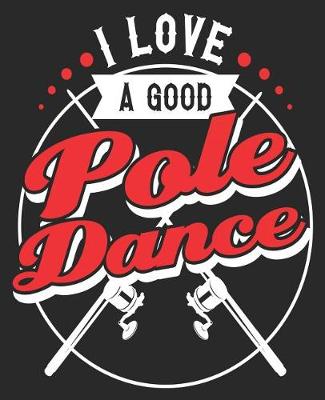 Book cover for I Love A Good Pole Dance