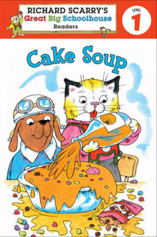 Cover of Richard Scarry's Readers (Level 1): Cake Soup