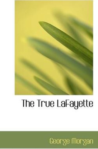 Cover of The True Lafayette