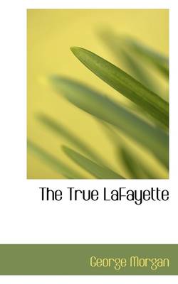 Book cover for The True Lafayette