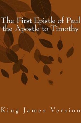 Cover of The First Epistle of Paul the Apostle to Timothy