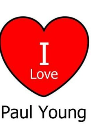 Cover of I Love Paul Young