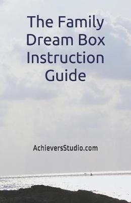 Book cover for The Family Dream Box Instruction Guide