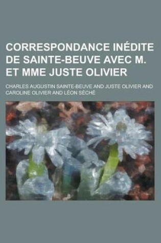Cover of Correspondance in Dite de Sainte-Beuve Avec M. Et Mme Juste Olivier