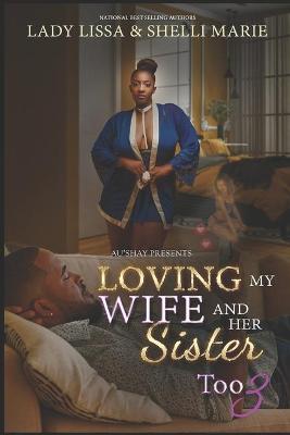 Book cover for Loving my Wife and Her Sister Too 3