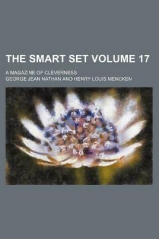 Cover of The Smart Set Volume 17; A Magazine of Cleverness