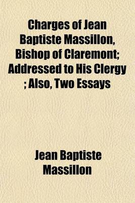 Book cover for Charges of Jean Baptiste Massillon, Bishop of Claremont; Addressed to His Clergy; Also, Two Essays