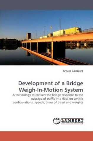 Cover of Development of a Bridge Weigh-In-Motion System