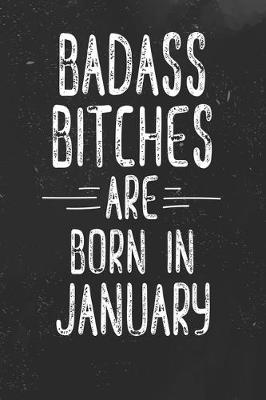 Book cover for Badass Bitches Are Born In January