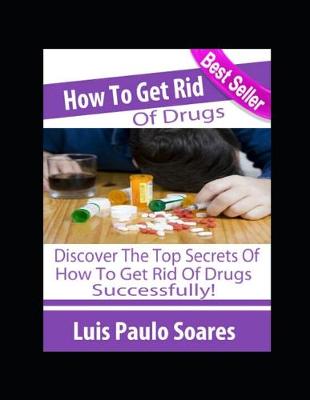 Book cover for How to Get Rid of Drugs