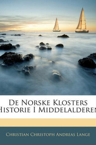 Cover of de Norske Klosters Historie I Middelalderen