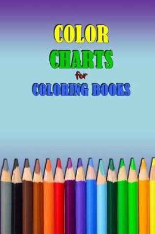 Cover of COLOR CHARTS for Coloring Books