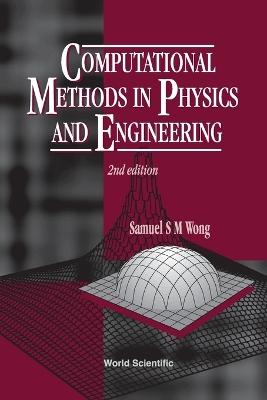 Book cover for Computational Methods In Physics And Engineering (2nd Edition)