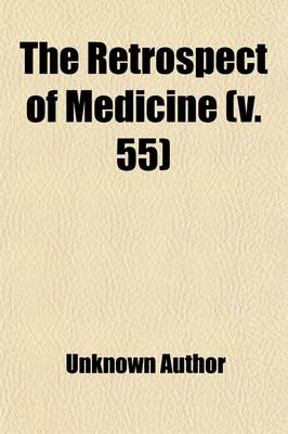 Book cover for The Retrospect of Medicine (Volume 55)