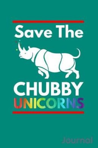 Cover of Save the Chubby Unicorns Journal