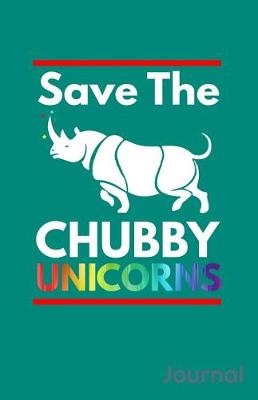 Book cover for Save the Chubby Unicorns Journal