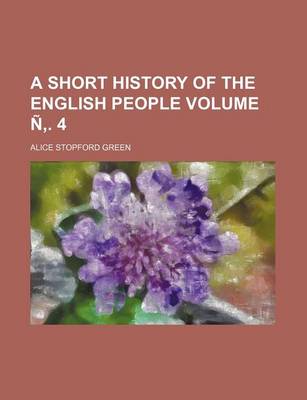 Book cover for A Short History of the English People Volume N . 4