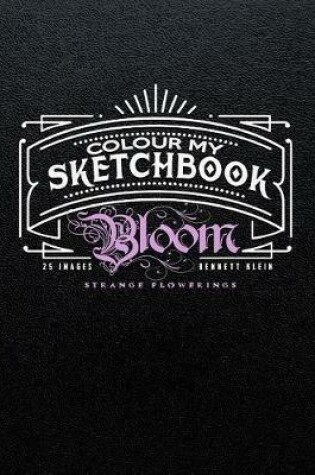 Cover of Colour My Sketchbook Bloom