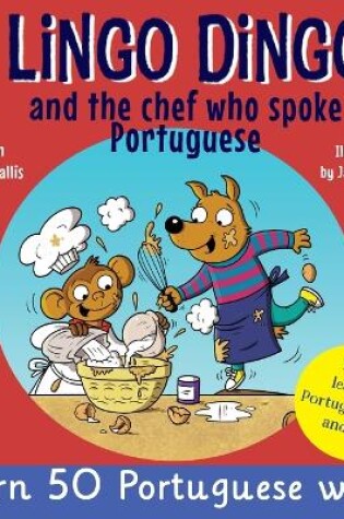 Cover of Lingo Dingo and the Chef who spoke Portuguese