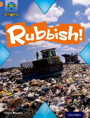 Book cover for Project X Origins: Orange Book Band, Oxford Level 6: What a Waste: Rubbish!
