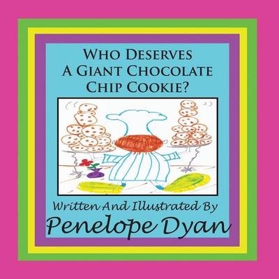 Book cover for Who Deserves A Giant Chocolate Chip Cookie?