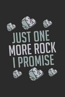 Book cover for Just One More Rock I Promise