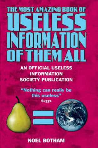 Cover of The Most Amazing Book of Useless Information of Them All