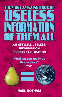 Book cover for The Most Amazing Book of Useless Information of Them All