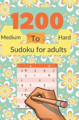 Cover of 1200 medium to hard sudoku for adults