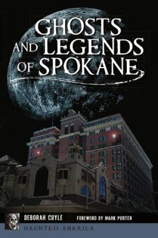 Cover of Ghosts and Legends of Spokane