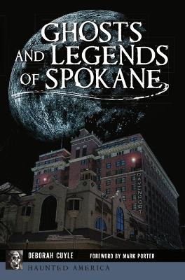 Cover of Ghosts and Legends of Spokane