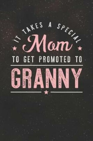 Cover of It Takes A Special Mom To Get Promoted To Granny