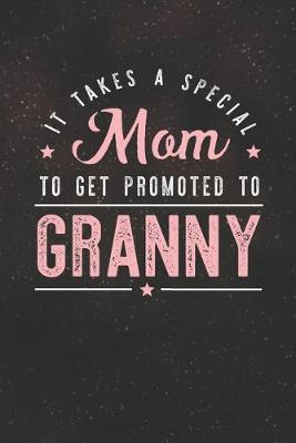 Book cover for It Takes A Special Mom To Get Promoted To Granny