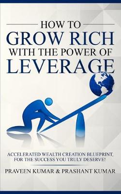 Book cover for How to Grow Rich with The Power of Leverage