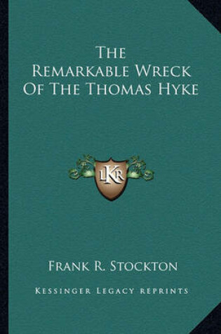 Cover of The Remarkable Wreck Of The Thomas Hyke